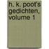 H. K. Poot's Gedichten, Volume 1