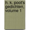 H. K. Poot's Gedichten, Volume 1 door H.K. Poot