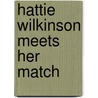 Hattie Wilkinson Meets Her Match door Michelle Styles