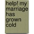 Help! My Marriage Has Grown Cold