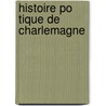 Histoire Po Tique de Charlemagne by Gaston Bruno Paulin Paris