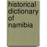 Historical Dictionary of Namibia door William Alfred Lindeke