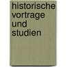 Historische Vortrage Und Studien by Karl Theodor Heigel