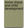 Home Chaos and Child Development door Syeda Shamama Kazim