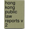 Hong Kong Public Law Reports V 2 door Andrew Byrnes