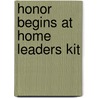 Honor Begins at Home Leaders Kit door Stephen Kendrick