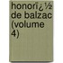 Honorï¿½ De Balzac (Volume 4)