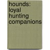 Hounds: Loyal Hunting Companions door Becky D. Levine