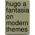 Hugo A Fantasia on Modern Themes