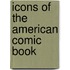 Icons of the American Comic Book