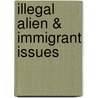 Illegal Alien & Immigrant Issues door James R. Allen
