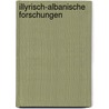 Illyrisch-Albanische Forschungen door Von Thallóczy Ludwig