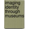 Imaging identity through museums door Meredith Bergen