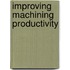 Improving Machining Productivity