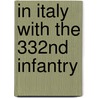 In Italy with the 332nd Infantry door Joseph L [From Old Catalog] Lettau