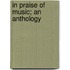 In Praise of Music; An Anthology