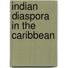 Indian Diaspora in the Caribbean door Rattan Lal Hangloo