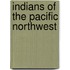 Indians of the Pacific Northwest