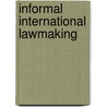 Informal International Lawmaking door Ramses Wessel