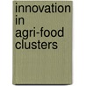 Innovation in Agri-food Clusters door P. W. B. Phillips