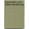 Innovation und (Über-)Forderung by Andreas Patana