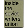 Inside the Soviet Writers' Union door John Garrard