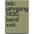 Isis: Jahrgang 1830, Band Xxiii.