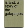 Island: A Story of the Galapagos door Jason Chin