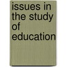 Issues in the Study of Education door Arthur Green