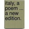 Italy, a poem ... A new edition. by Samuel Rogers