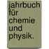 Jahrbuch für Chemie und Physik.