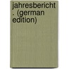 Jahresbericht . (German Edition) by Und Rettungs-Gesell Wien Kinder-Schutz-