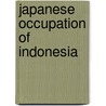 Japanese Occupation of Indonesia by Books Llc