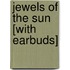 Jewels of the Sun [With Earbuds]