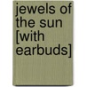 Jewels of the Sun [With Earbuds] by Nora Roberts