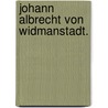 Johann Albrecht von Widmanstadt. by Georg Ernst Waldau