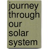Journey Through Our Solar System door Mae Jemison