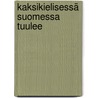 Kaksikielisessä Suomessa tuulee door Heikki Tala