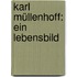 Karl Müllenhoff: Ein Lebensbild