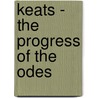 Keats - The Progress of the Odes by Jennifer Farrell