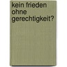 Kein Frieden ohne Gerechtigkeit? by William A. Schabas