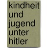Kindheit und Jugend unter Hitler door Helmut Schmidt