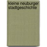 Kleine Neuburger Stadtgeschichte door Thomas Götz