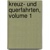 Kreuz- Und Querfahrten, Volume 1 by Friedrich Poths-Wegner