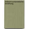 Kritisch-Humanistische Erziehung door Burkhard Bierhoff