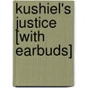 Kushiel's Justice [With Earbuds] door Jacqueline Carey