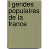 L Gendes Populaires de La France by Le Roux De Lincy