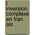 L Inversion Complexe En Fran Ais