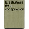 La Estrategia de la Conspiracion door Cesar Vidal