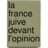 La France Juive Devant L'Opinion door Douard Adolphe Drumont